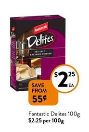 Fantastic - Delites 100g offers at $2.25 in Foodworks
