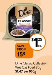 Dine - Classic Collection Wet Cat Food 85g offers at $1.25 in Foodworks