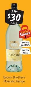 Brown Brothers - Moscato Range offers at $30 in Cellarbrations