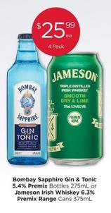 Bombay Sapphire - Gin & Tonic 5.4% Premix Bottles 275mL Or Jameson Irish Whiskey 6.3% Premix Range Cans 375mL offers at $25.99 in Porters
