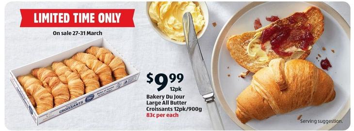 Bakery Du Jour - Large All Butter Croissants 12pk/900g offers at $9.99 in ALDI