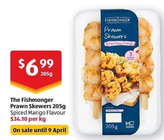 The Fishmonger - Prawn Skewers 205g offers at $6.99 in ALDI