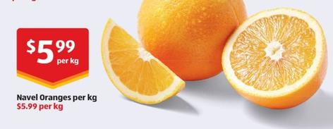 Navel Oranges Per Kg offers at $5.99 in ALDI