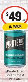 Pirate Life - South Coast Pale Ale offers at $49 in IGA Liquor