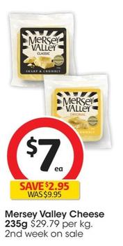 Mersey Valley - Cheese 235g offers at $7 in Coles