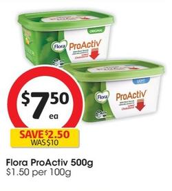 Flora - ProActiv 500g offers at $7.5 in Coles