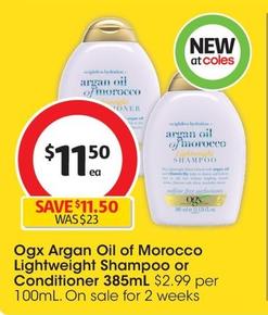 Ogx - Argan Oil of Morocco Lightweight Shampoo 385ml offers at $11.5 in Coles