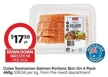 Coles - Tasmanian Salmon Portions Skin On 4 Pack 460g offers at $17.5 in Coles