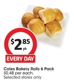 Coles - Bakery Rolls 6 Pack offers at $2.85 in Coles