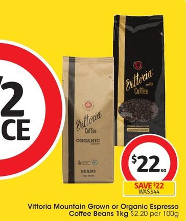 Vittoria -  Mountain Grown Coffee Beans 1kg offers at $22 in Coles