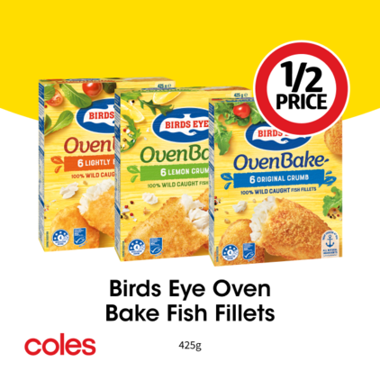 Birds Eye Oven Bake FIsh FIllets  offers at $6 in Coles