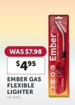 Ember - Gas Flexible Lighter offers at $4.95 in Stratco