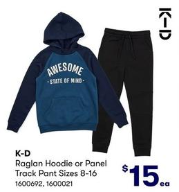 K-D - Raglan Hoodie or Panel Track Pant Sizes 8-16 offers at $15 in BIG W
