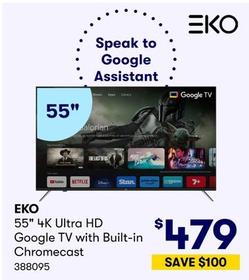 EKO - 55" 4K Ultra HD Google TV with Built-in Chromecast offers at $479 in BIG W