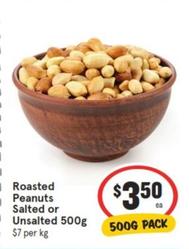 Roasted Peanuts Salted Or Unsalted 500g offers at $3.5 in IGA