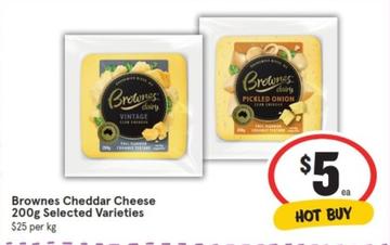 Brownes - Cheddar Cheese 200g Selected Varieties offers at $5 in IGA