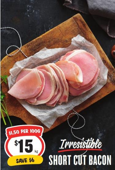 Short Cut Bacon offers at $15 in IGA