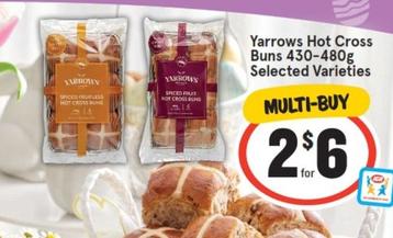 Yarrows - Hot Cross Buns 430-480g Selected Varieties offers at $6 in IGA