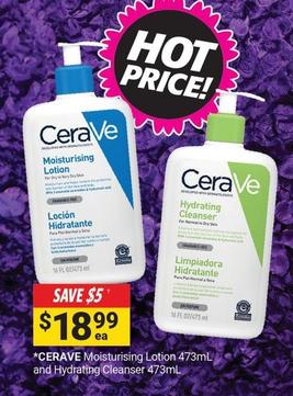 Cerave - Moisturising Lotion 473mL And Hydrating Cleanser 473mL offers at $18.99 in Cincotta Chemist