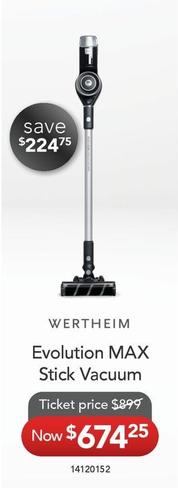 Wertheim - Evolution MAX Stick Vacuum  offers at $674.25 in Godfreys