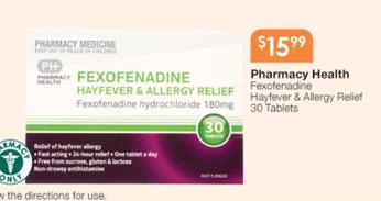 Pharmacy Health - Fexofenadine Hayfever & Allergy Relief 30 Tablets offers at $15.99 in Soul Pattinson Chemist