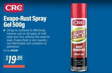 Crc - Evapo-rust Spray Gel 500g offers at $19.95 in Burson Auto Parts