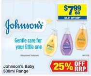 Johnson's Baby - 500ml Range offers at $7.99 in My Chemist