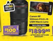 Canon - Rf 100mm F2.8 L Is Usm Macro Lens offers at $1999.95 in Ted's Cameras