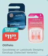 Otifleks -  Goodsleep or Ladybuds Sleeping Earplugs (Selected Variants) offers at $11.99 in Your Local Pharmacy