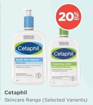 Cetaphil - Skincare Range (selected Variants) offers in Your Local Pharmacy
