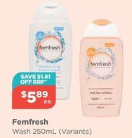 Femfresh - Wash 250ml (variants) offers at $5.89 in Your Local Pharmacy