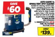 Force Auto Carpet& Upholstery Spot Cleaner offers at $139 in Autobarn