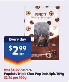 Popdots - Triple Choc Pop Dots 5pk/109g  offers at $2.99 in ALDI