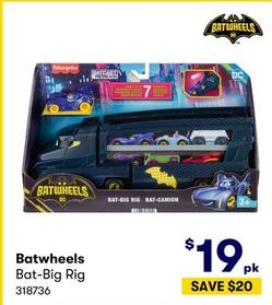 Batwheels - Bat-Big Rig offers at $19 in BIG W