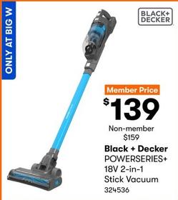 Black & Decker - Powerseries + 18V 2-in-1 Stick Vacuum offers at $139 in BIG W