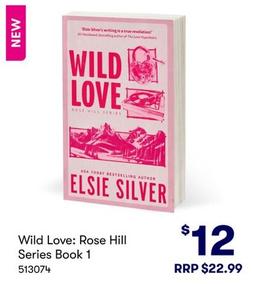 Wild Love: Rose Hill Series Book 1 offers at $12 in BIG W