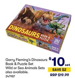 Garry Fleming’s Dinosaurs Book & Puzzle Set Wild Or Sea Animals Sets  offers at $10 in BIG W