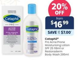 Cetaphil - Pro Acne Prone Moisturising Lotion Spf 25 118ml Or Restoraderm Body Wash 295ml offers at $16.99 in Advantage Pharmacy