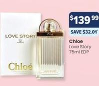 Chloe - Love Story 75ml Edp offers at $139.99 in Advantage Pharmacy