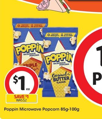 Poppin - Microwave Popcorn 85g-100g offers at $1 in Coles