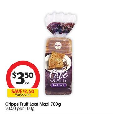 Cripps - Fruit Loaf Maxi 700g offers at $3.5 in Coles