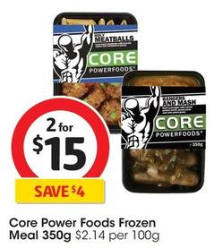 Core Power Foods - Frozen Meal 350g offers at $15 in Coles