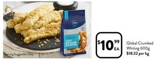 Global Seafoods - Crumbed Whiting 600g offers at $10.99 in Foodworks