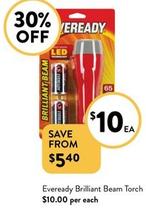 Eveready - Brilliant Beam Torch offers at $10 in Foodworks