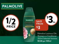 Palmolive - Luminous Oils Shampoo Or Conditioner 350ml Selected Varieties offers at $3 in Foodworks