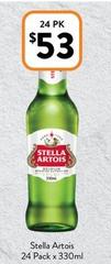 Stella Artois - 24 Pack X 330ml offers at $53 in Foodworks