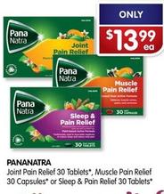 Pananatra - Joint Pain Relief 30 Tablets, Muscle Pain Relief 30 Capsules Or Sleep & Pain Relief 30 Tablets offers at $13.99 in Alliance Pharmacy