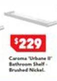 Caroma - Urbane Ii Bathroom Shelf Brushed Nickel offers at $229 in Harvey Norman