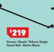 Greens - Gisele 762mm Single Towel Rail Matte Black offers at $219 in Harvey Norman