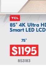 Tcl - 75'' 4k Ultra Hd Smart Led Lcd Tv offers at $1195 in Betta